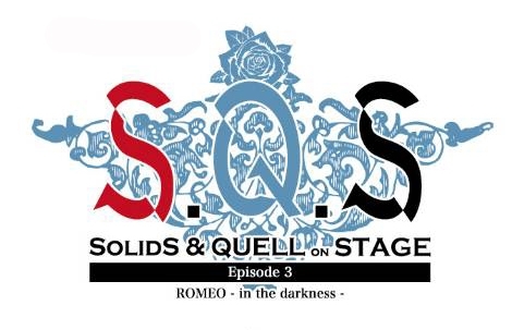 2.5次元ダンスライブ「SQ」ステージ 『S.Q.S』SolidS＆QUELL on STAGEEpisode 3「ROMEO - in the darkness -」