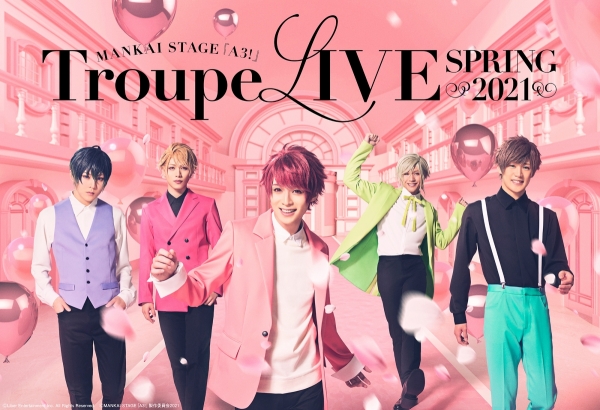 MANKAI STAGE『A3!』Troupe LIVE～SPRING 2021～ | JAPAN 2.5 